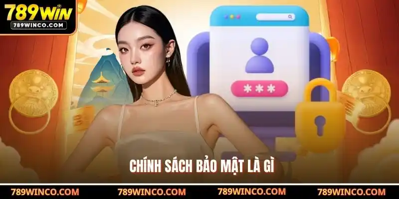 Chính sách bảo mật là gì?